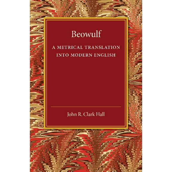 Beowulf: A Metrical Translation Into Modern English, (Paperback)