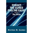 thumbnail image 1 of Pre-Owned Forget The Cures, Find The Cause: Book Two- The Circle (Paperback) 1432715399 9781432715397, 1 of 1