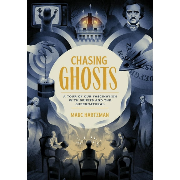 Chasing Ghosts: A Tour of Our Fascination with Spirits and the Supernatural, (Paperback)