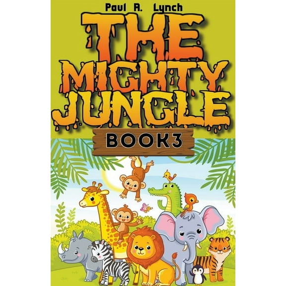 The Mighty Jungle The Mighty Jungle, Book 3, (Paperback)