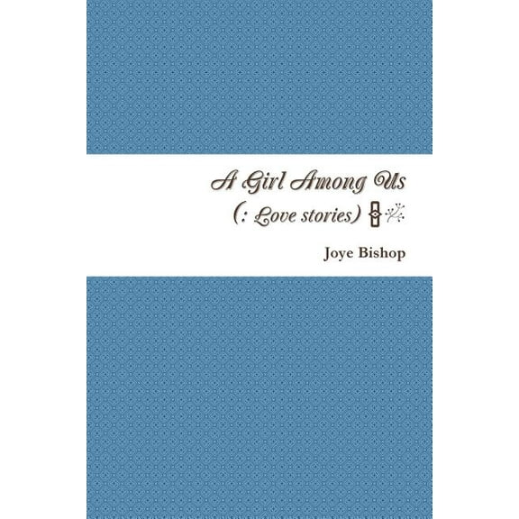 A Girl Among Us (: A Collection of Love Stories"), (Paperback)