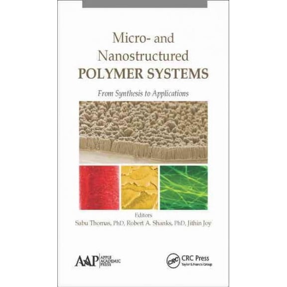Micro- and Nanostructured Polymer Systems: From Synthesis to Applications (Hardcover)