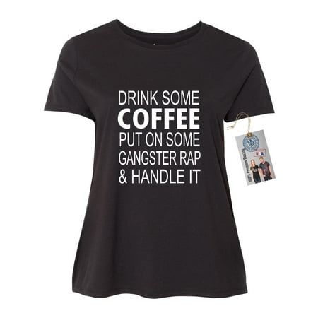 Drink Some Coffee Gangster Rap Handle It Plus Size Womens Short Sleeve T-Shirt