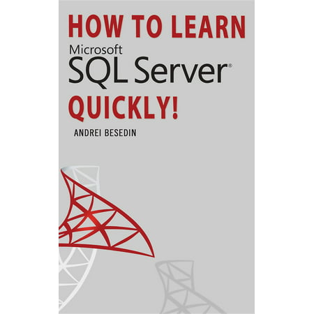HOW TO LEARN MICROSOFT SQL SERVER QUICKLY! -