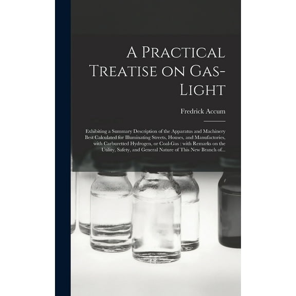 A Practical Treatise on Gas-light (Hardcover)