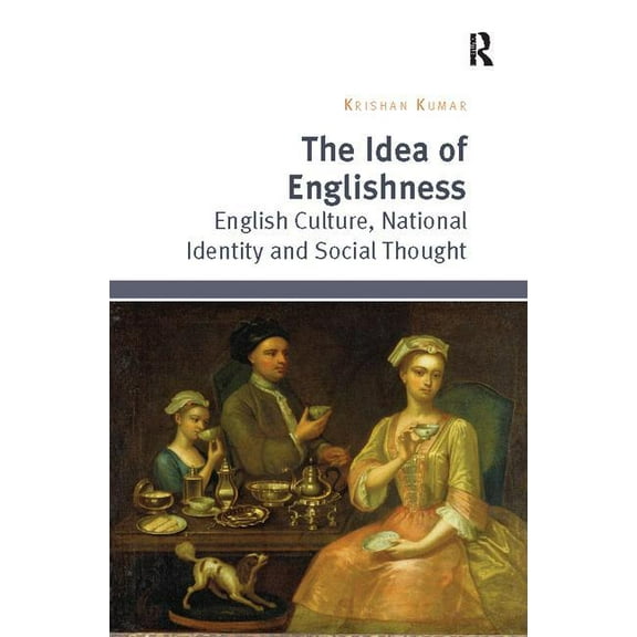 The Idea of Englishness: English Culture, National Identity and Social Thought, (Paperback)