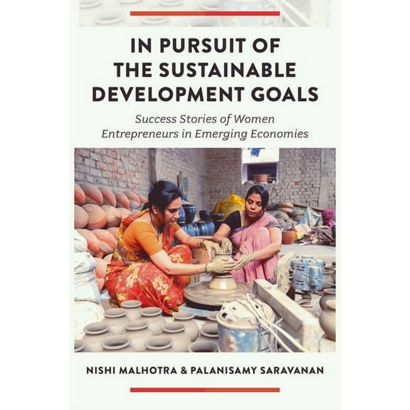 In Pursuit of the Sustainable Development Goals: Success Stories of Women Entrepreneurs in Emerging Economies, (Hardcover)