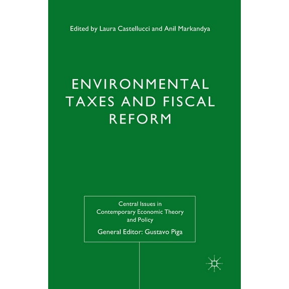 Central Issues in Contemporary Economic Environmental Taxes and Fiscal Reform, (Paperback)