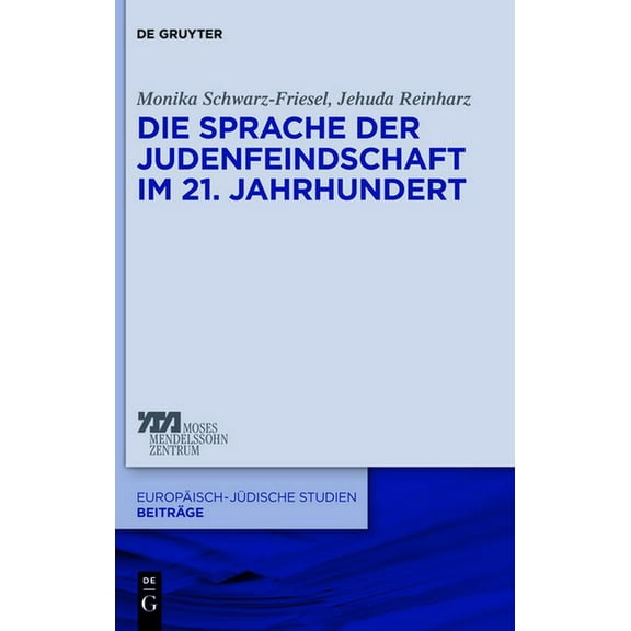 Europäisch-Jüdische Studien - Beiträge Die Sprache der Judenfeindschaft im 21. Jahrhundert, Book 7, (Paperback)