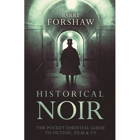 Historical Noir : The Pocket Essential Guide to Fiction, Film & (Best Historical Fiction Tv Series)