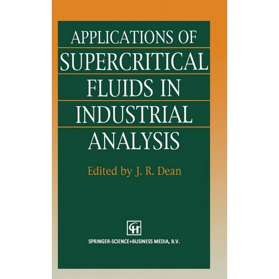 Applications of Supercritical Fluids in Industrial Analysis, (Hardcover)