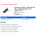 thumbnail image 2 of Clutch Cylinder - Compatible with 2003 - 2008 Toyota Matrix 1.8L 4-Cylinder 1ZZ-FE 2004 2005 2006 2007, 2 of 2