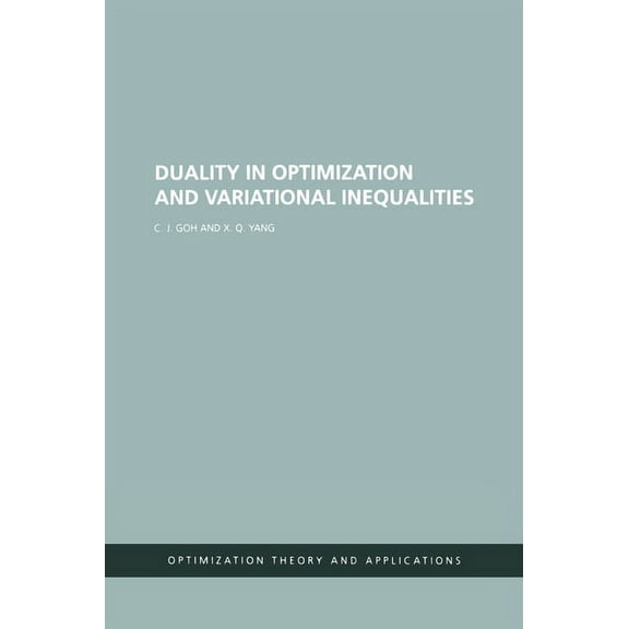Optimization Theory and Applications Duality in Optimization and Variational Inequalities, (Hardcover)