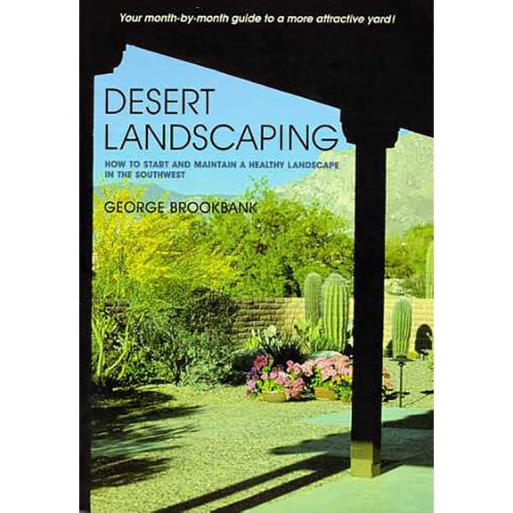 Pre-Owned Desert Landscaping: How to Start and Maintain a Healthy Landscape in the Southwest (Paperback) 0816512019 9780816512010