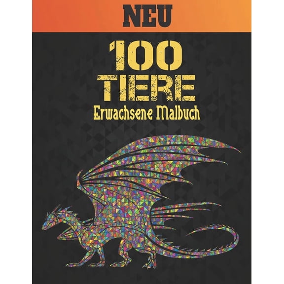 100 Tiere Erwachsene Malbuch Neu: Malbuch Stress abbauende Tiere Designs 100 Einseitige Tiere Erwachsene Malbuch Löwen Drachen Elaphanten Hunde Katzen Katzen Pferde Eulen Vögel Tiger und mehr 200 Seit