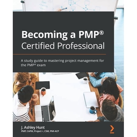 Becoming a PMP(R) Certified Professional: A study guide to mastering project management for the PMP(R) exam (Paperback)