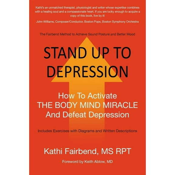 Stand Up to Depression: How To Activate THE BODY MIND MIRACLE and Defeat Depression, (Paperback)