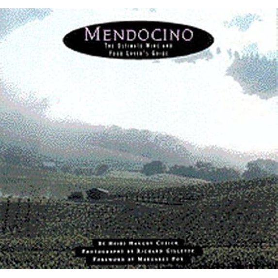 Pre-Owned Mendocino: The Ultimate Wine and Food Lover's Guide, 9780811813914, 0811813916, Paperback,