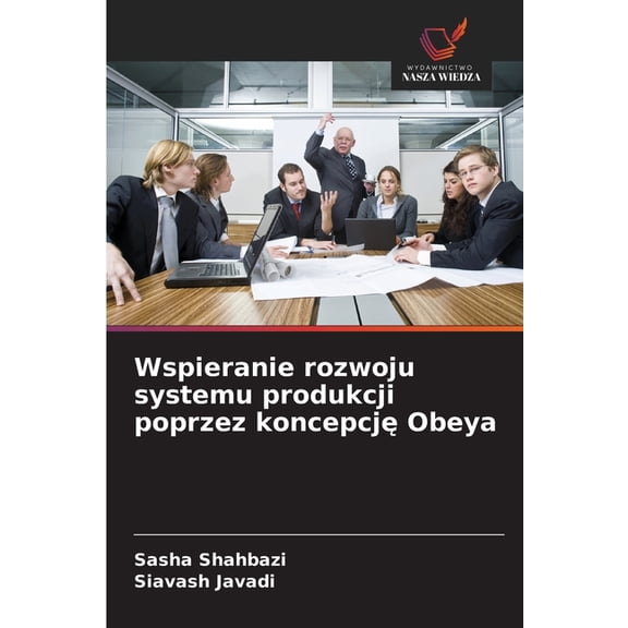 Wspieranie rozwoju systemu produkcji poprzez koncepcjÄ™ Obeya, (Paperback)