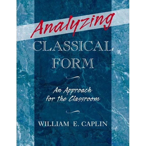 Analyzing Classical Form: An Approach for the Classroom, (Paperback)