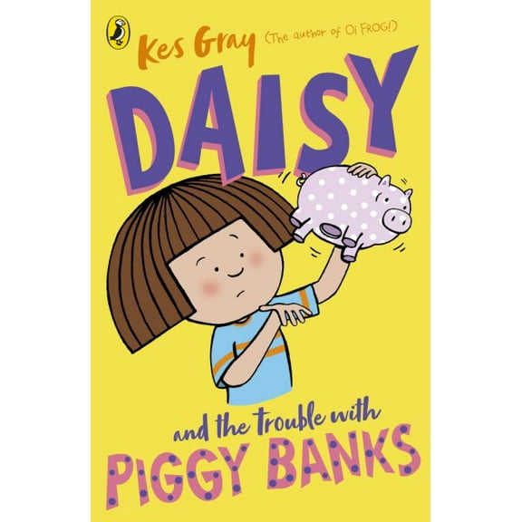 Daisy Fiction: Daisy and the Trouble with Piggy Banks (Paperback)