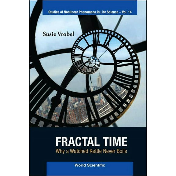 Studies of Nonlinear Phenomena in Life S Fractal Time, Book 14, (Hardcover)