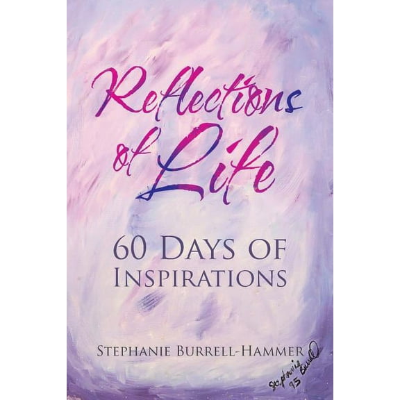 Reflections of Life  Paperback  Stephanie Burrell-Hammer