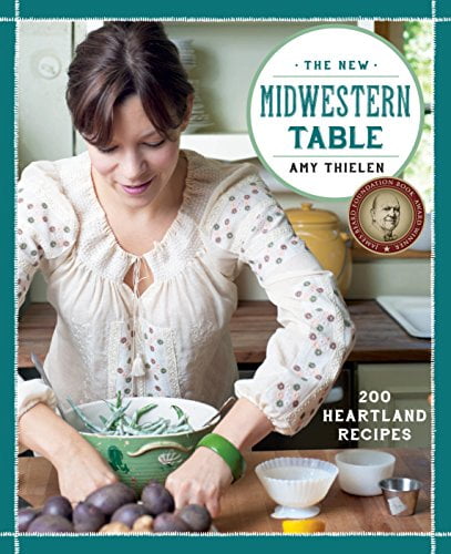 Pre-Owned The New Midwestern Table: 200 Heartland Recipes: A Cookbook (Hardcover) 0307954870 9780307954879
