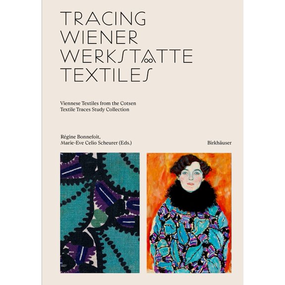 Tracing Wiener Werkstätte Textiles: Viennese Textiles from the Cotsen Textile Traces Study Collection, (Hardcover)