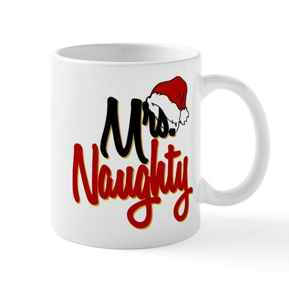 CafePress - Christmas Mrs Naughty - 11 oz Ceramic Mug - Novelty Coffee Tea Cup