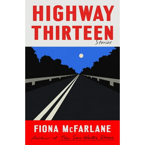 Highway Thirteen: Stories, (Hardcover)