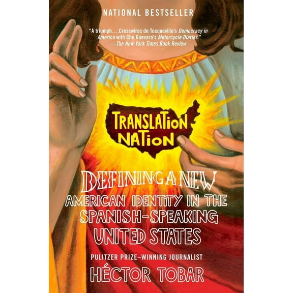 Translation Nation : Defining a New American Identity in the Spanish-Speaking United States (Paperback)