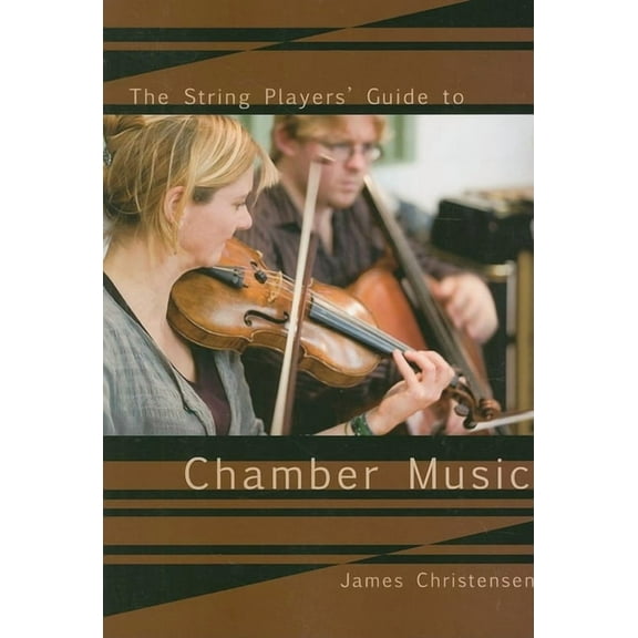 The String Player's Guide to Chamber Music, (Paperback)