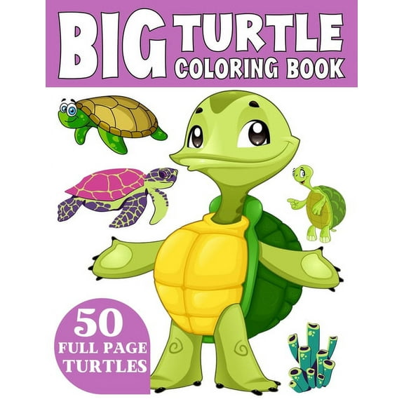 The Big Turtle Coloring Book: A Coloring Book for Toddlers Ages 3-7, (Paperback)