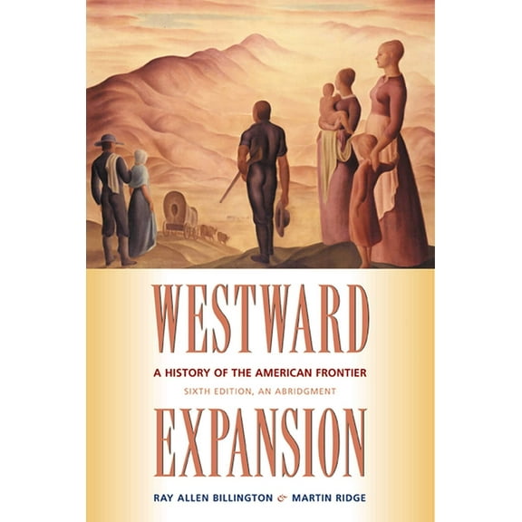 Westward Expansion: A History of the American Frontier, (Paperback)