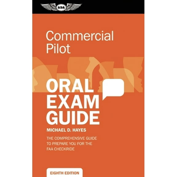 Pre-Owned Commercial Pilot Oral Exam Guide: The comprehensive guide to prepare you for the FAA checkride (Oral Exam Guide series) (Paperback) 1619540940 9781619540941
