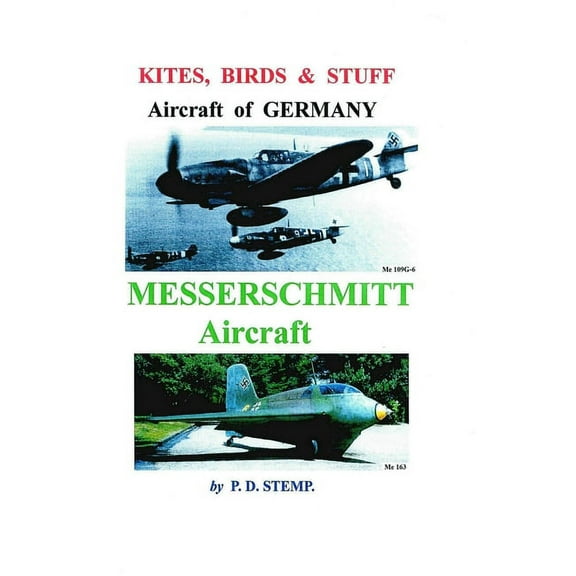 Kites, Birds & Stuff - Aircraft of GERMANY - MESSERSCHMITT Aircraft, (Paperback)