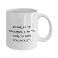 thumbnail image 2 of Unique Idea Podiatrist Gifts, As Far as I'm Concerned, I Am the Wld's Best Podiatrist, Podiatrist 15oz Mug From Cowkers, 2 of 2
