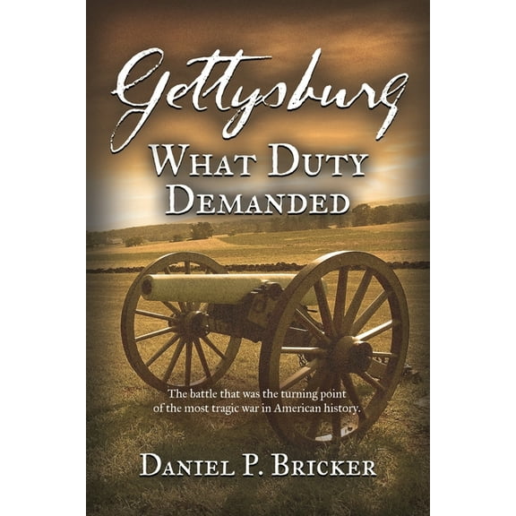 Gettysburg: What Duty Demanded, (Paperback)