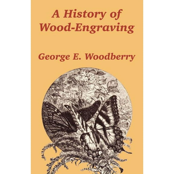 A History of Wood-Engraving (Paperback)