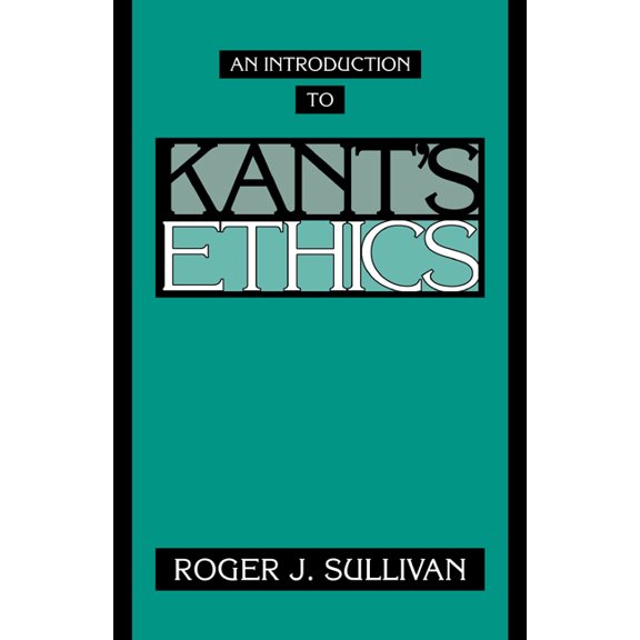 An Introduction to Kant's Ethics, (Paperback)