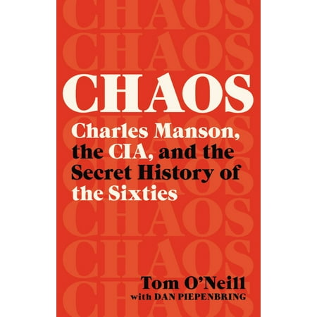 Chaos : Charles Manson, the CIA, and the Secret History of the Sixties