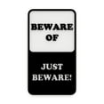 thumbnail image 4 of Funny Sign Beware Of . Well Just Beware, 4 of 4