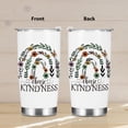 thumbnail image 2 of Inspirational Quotes Kindness Tumbler, Positive Gifts for Women Friend Sister Birthday Christmas, Motivational Gifts Coffee Mug Stainless Steel Vacuum Insulated Double Wall Travel Cup with Lid，20oz, 2 of 6
