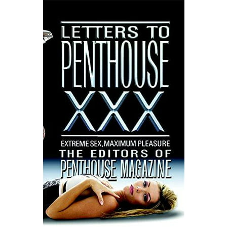 Letters to Penthouse xxx: Extreme Sex, Maximum Pleasure (v. (Best Of Penthouse Forum)
