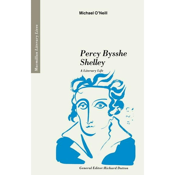 Literary Lives Percy Bysshe Shelley: A Literary Life, (Paperback)
