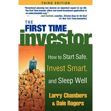 The First Time Investor : How to Start Safe, Invest Smart, and Sleep (Best Investments For First Time Investors)