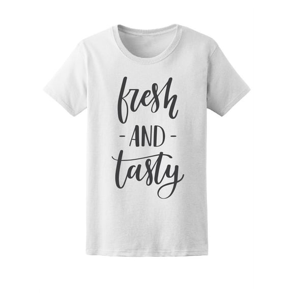 Fresh And Tasty, Food Lovers T-Shirt Women -Image by Shutterstock, Female Large