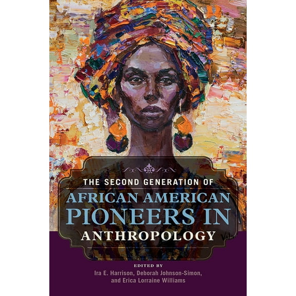 The Second Generation of African American Pioneers in Anthropology, (Paperback)