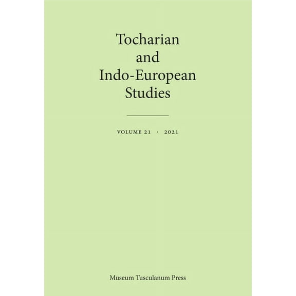 Tocharian and Indo-European Studies: Tocharian and Indo-European Studies 21 (Series #21) (Paperback)